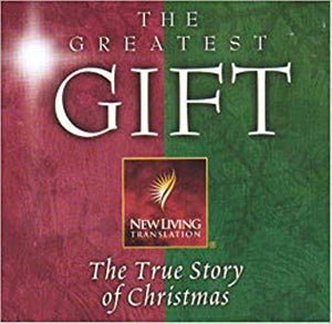 The Greatest Gift (The True Story of Christmas New Living Translation) 