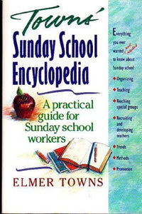 Towns' Sunday School Encyclopedia 