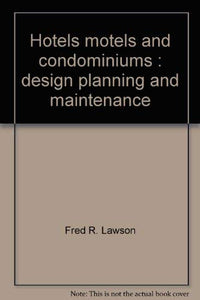 Hotels, motels and condominiums: Design, planning and maintenance 