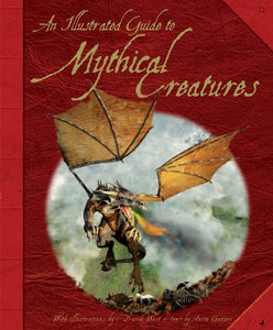 The Illustrated Guide to Mythical Creatures 