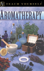 Teach Yourself Aromatherapy 