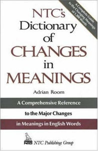 N.T.C.'s Dictionary of Changes in Meaning 