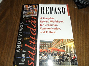 Repaso: A Complete Review Workbook for Grammar, Communication, and Culture, Student Workbook 