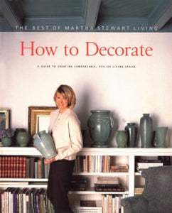 Martha Stewart Living How to Decorate 