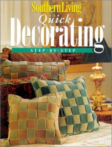 Southern Living Quick Decorating Step-By-Step 