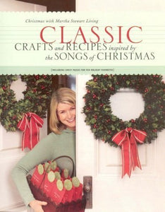 Classic Crafts and Recipes Inspired by the Songs of Christmas 