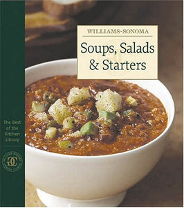 Williams-Sonoma Soups Salads and Starters 