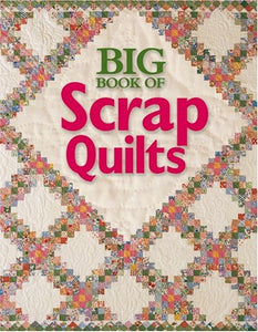 Big Book of Scrap Quilts 