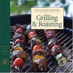 Williams-Sonoma Best of Lifestyles: Grilling & Roasting 