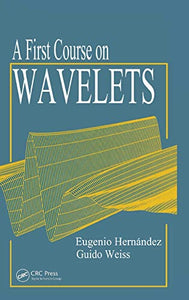 A First Course on Wavelets 