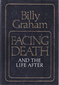 Facing Death and the Life After 