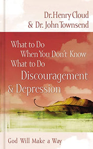 What to Do When You Don't Know What to Do: Discouragement and   Depression 