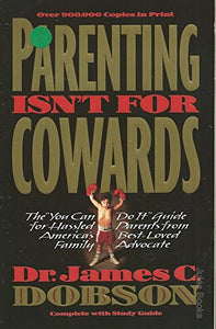 Parenting Isn't for Cowards 