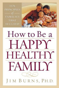 How to be a Happy, Healthy Family 