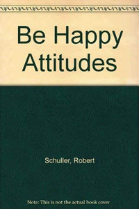 Be Happy Attitudes 