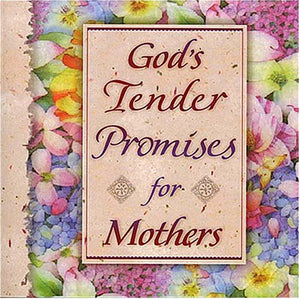 God's Tender Promises for Mothers 