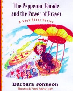 The Pepperoni Parade and the Power of Prayer 