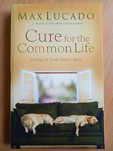 Cure for the Common Life 