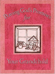 Praying God's Promises for Your Grandchildren 