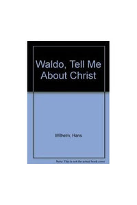 Waldo, Tell Me About Christ 