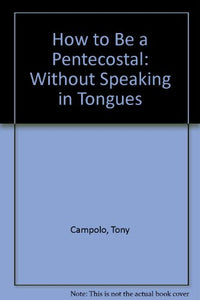 How to be a Pentecostal 