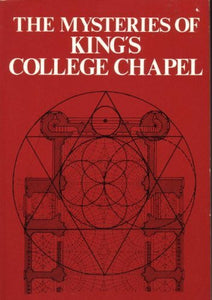 The Mysteries of King's College Chapel 