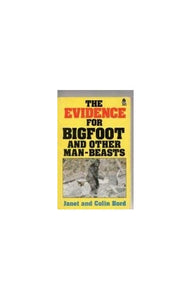 The Evidence for Bigfoot and Other Man Beasts 