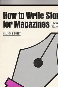 How to Write Stories for Magazines 