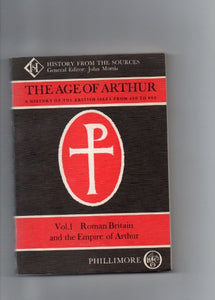 The Age of Arthur: A History of the British Isles 350-650 