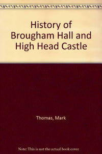 History of Brougham Hall and High Head Castle 