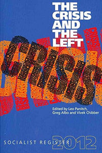 Socialist Register: 2012: Crisis and the Left 