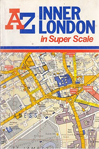 A. to Z. Super Scale Atlas of Inner London 