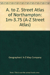 A. to Z. Street Atlas of Northampton 