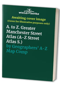 A. to Z. Greater Manchester Street Atlas 