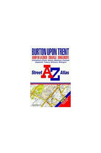 A. to Z. Street Atlas of Burton-upon-Trent 