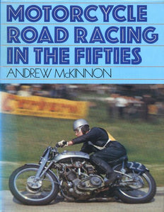 Motor Cycle Road Racing of the Fifties 