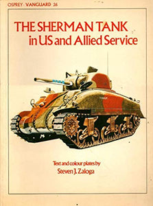 The Sherman Tank in United States and Allied Service 