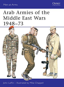 Arab Armies of the Middle East Wars 1948–73 