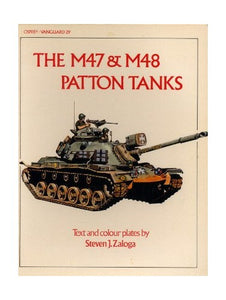 The M47 and M48 Patton Tanks 