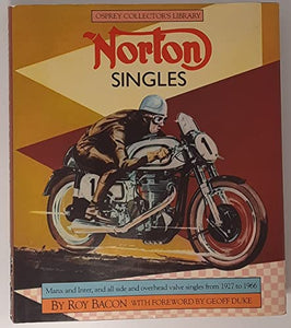 Norton Singles: Manx and Inter, and All Side and Overhead Valve Singles from 1927 to 1966 