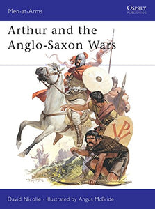 Arthur and the Anglo-Saxon Wars 