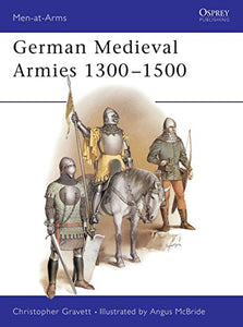 German Medieval Armies 1300–1500 