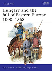 Hungary and the fall of Eastern Europe 1000–1568 