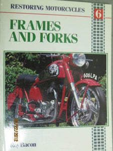 Restoring Motor Cycle Frames and Forks 