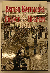 British Battalions in France and Belgium 1914 