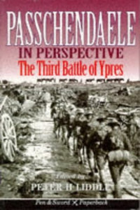 Passchendaele in Perspective: The Third Battle of Ypres 