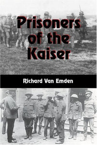 Prisoners of the Kaiser: The Last POWs of the Great War 