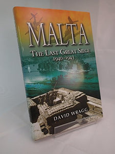 Malta: the Last Great Seige 1940-1943 