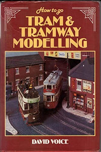 How to Go Tram and Tramway Modelling 