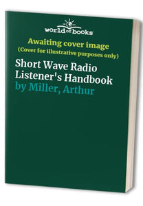 Short Wave Radio Listener's Handbook 